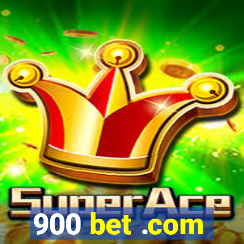 900 bet .com